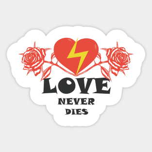 love never dies Sticker